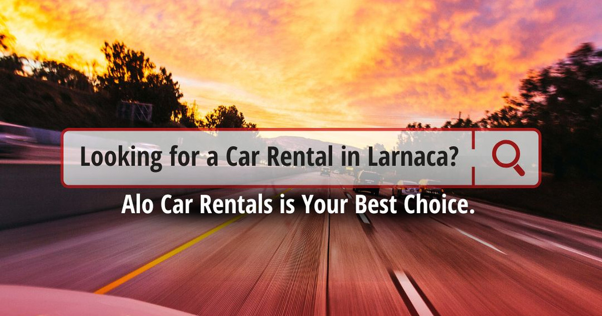Guide to Save the Most on Larnaca Cyprus Car Rental!